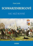 SCHWARZENBERGOVÉ - Nic než rovné, 1. vydání - Pavel Juřík
