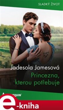 Princezna, kterou potřebuje - Jadesola Jamesová e-kniha