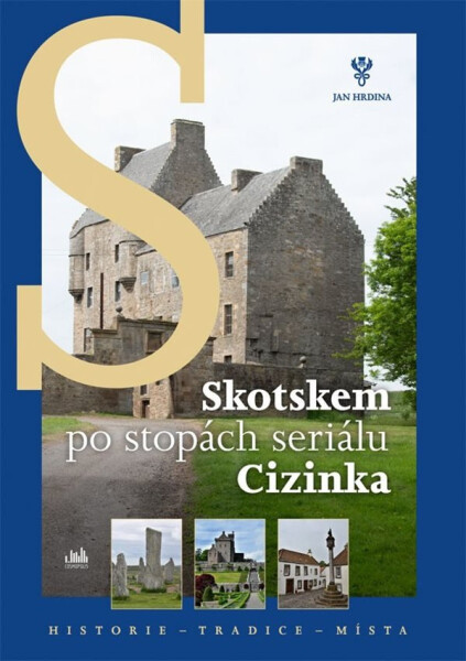 Skotskem po stopách seriálu Cizinka - Jan Hrdina