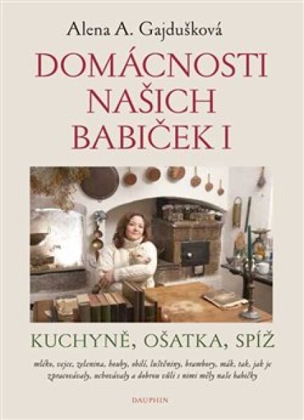 Domácnosti našich babiček Alena Gajdušková