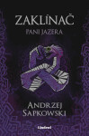 Zaklínač VII Pani Jazera - Andrzej Sapkowski