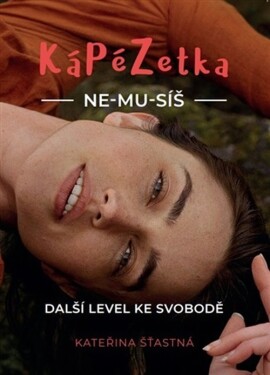 KáPéZetka Ne-mu-síš - Kateřina Šťastná