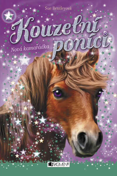Kouzelní poníci - Nová kamarádka - Sue Bentleyová