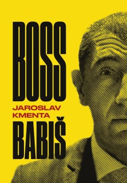 Boss Babiš - Jaroslav Kmenta