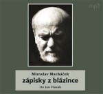 Zápisky blázince Miroslav Macháček