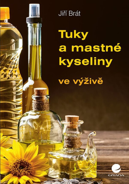 Tuky a mastné kyseliny ve výživě - Jiří Brát