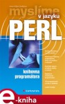 Myslíme v jazyku Perl. knihovna programátora - František Dařena e-kniha