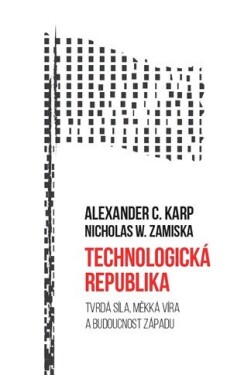 Technologická republika - Karp Alexander C.