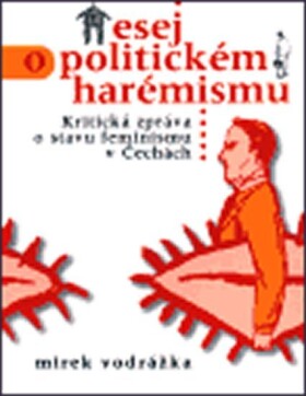 Esej politickém harémisku Mirek Vodrážka