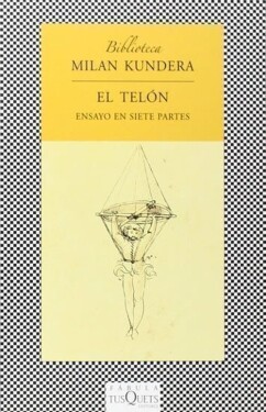 El telón: Ensayo en siete partes Milan Kundera