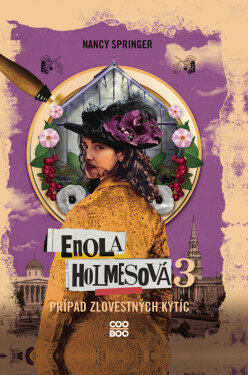 Enola Holmesová 3 – Prípad zlovestných kytíc - Nancy Springerová