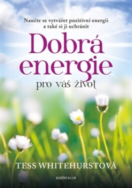Dobrá energie pro váš život - Tess Whitehurst