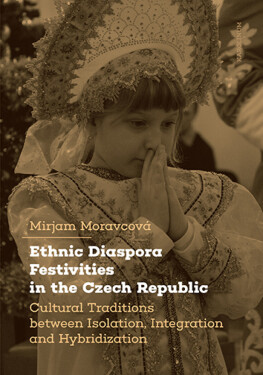 Ethnic Diaspora Festivities in the Czech Republic - Mirjam Moravcová