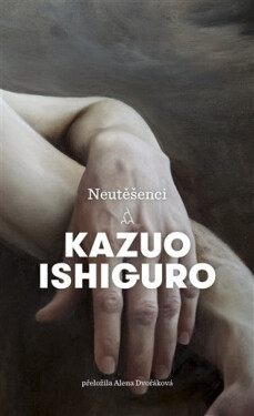 Neutěšenci - Kazuo Ishiguro