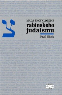 Malá encyklopedie rabínského judaismu Pavel Sládek