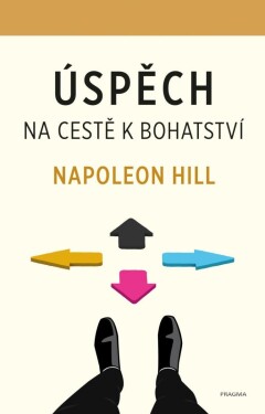 Úspěch – na cestě k bohatství - Napoleon Hill