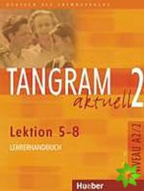 Tangram aktuell 2: Lektion 5-8: Lehrerhandbuch - Rosa - Maria Dallapiazza