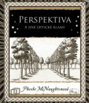 Perspektiva a jiné optické klamy, 2. vydání - Phoebe McNaughtonová