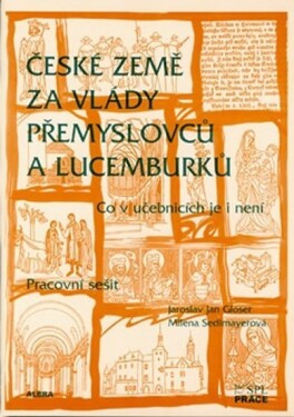 České země za vlády Přemyslovců Lucemburků Pracovní sešit