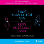 Proč muži chtějí sex a ženy potřebují lásku - Allan Pease, Barbara Peaseová - audiokniha