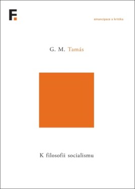 K filosofii socialismu - G. M. Tamás - e-kniha