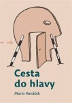 Cesta do hlavy Mario Hanáček