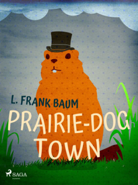 Prairie-Dog Town - Lyman Frank Baum - e-kniha