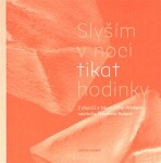 Slyším noci tikat hodinky