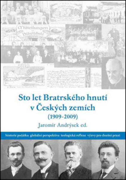 Sto let bratrského hnutí Českých zemích (1909-2009)
