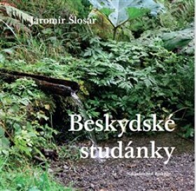 Beskydské studánky - Jaromír Šlosar