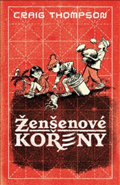 Ženšenové kořeny - Craig Thompson