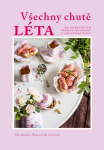 Všechny chutě léta - Pavlína Blahotová