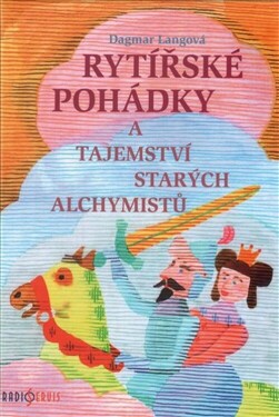 Rytířské pohádky tajemství starých alchymistů