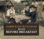 Blues Before Breakfast - CD, 2. vydání - ráno blues band Dobré