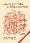 Laskavý průvodce po sociálních dávkách - Libuše Čeledová, Rostislav Čevela