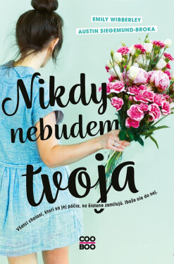 Nikdy nebudem tvoja - Emily Wibberley
