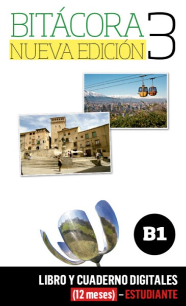 Bitácora 3 Nueva Ed. (B1) – Libro/Cuaderno digitales – Estudiante (12 měsíců)