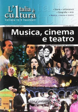 L´Italia e cultura: Musica, cinema e teatro - Maria Angela Cernigliaro