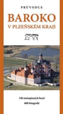 Baroko v Plzeňském kraji - 320 místopisných hesel, 600 fotografií - Jiří Fák
