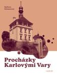 Procházky Karlovými Vary - Barbora Schwarzová, INFOCENTRUM města Karlovy Vary