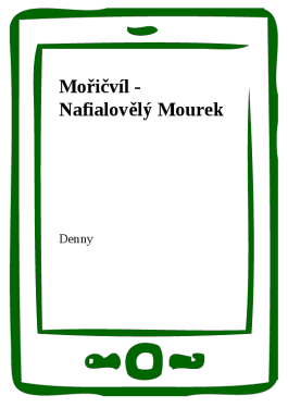 Mořičvíl - Nafialovělý Mourek - Denny Newman