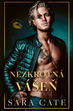 Nezkrotná vášeň (Klub zhýralců 3) - Sara Cate