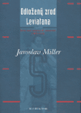 Odložený zrod Leviatana Jaroslav Miller