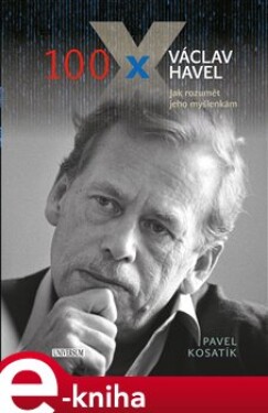 100 Václav Havel Pavel Kosatík
