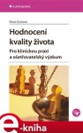 Hodnocení kvality života. Pro klinickou praxi a ošetřovatelský výzkum - Elena Gurková e-kniha