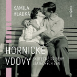 Hornické vdovy - Kamila Hladká
