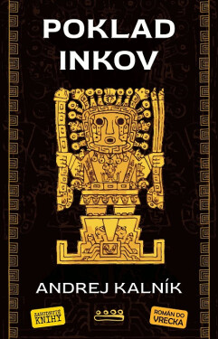 Poklad Inkov - Andrej Kalník