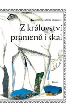 Království pramenů skal Ludmila Klukanová