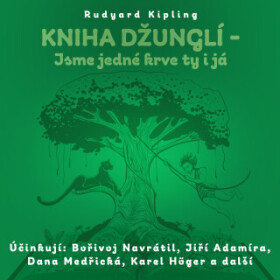 Kniha džunglí - Jsme jedné krve ty i já - Rudyard Kipling - audiokniha