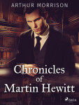 Chronicles of Martin Hewitt - Arthur Morrison